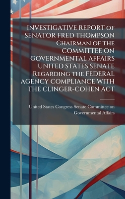 INVESTIGATIVE REPORT of SENATOR FRED THOMPSON C... 1024278999 Book Cover