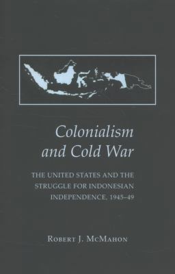 Colonialism and Cold War: The United States and... 0801477174 Book Cover