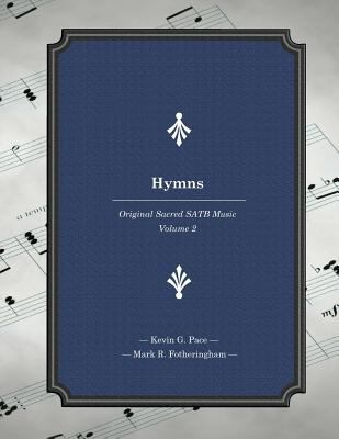 Hymns: Original Sacred SATB Music 1500839922 Book Cover