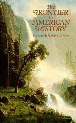 The Frontier in American History 0486291677 Book Cover