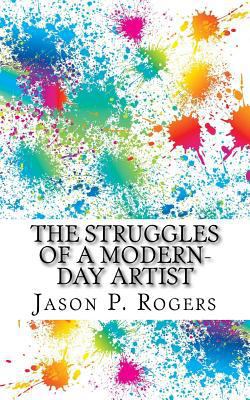 The Struggles of a Modern-Day Artist: A visit f... 1981225692 Book Cover