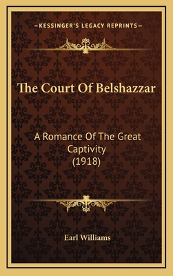 The Court of Belshazzar: A Romance of the Great... 1165225433 Book Cover