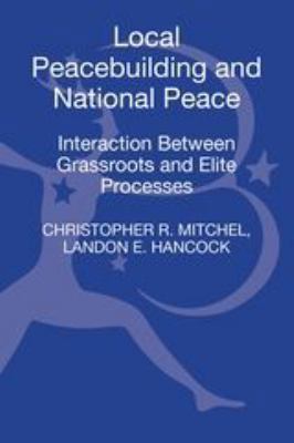 Local Peacebuilding and National Peace 1441157883 Book Cover