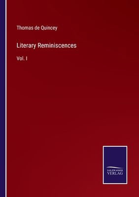 Literary Reminiscences: Vol. I 3375064829 Book Cover