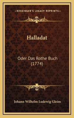 Halladat: Oder Das Rothe Buch (1774) [German] 116907300X Book Cover