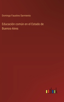 Educación común en el Estado de Buenos-Aires [Spanish] 3368909835 Book Cover