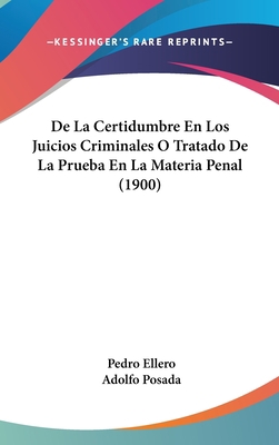 de La Certidumbre En Los Juicios Criminales O T... [Spanish] 1160624658 Book Cover