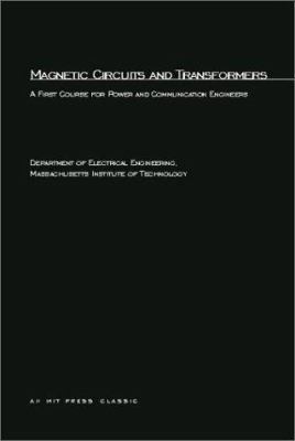 Magnetic Circuits and Transformers: A First Cou... 026263063X Book Cover