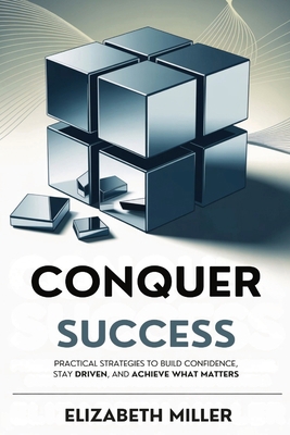Conquer Success: Practical Strategies to Build ... B0F8B2MHBL Book Cover
