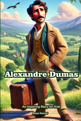 The Story of Alexandre Dumas: An Inspiring Stor... B0DJRH39YL Book Cover