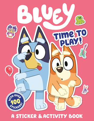 Bluey: Time to Play!: A Sticker & Activity Book 0593224558 Book Cover
