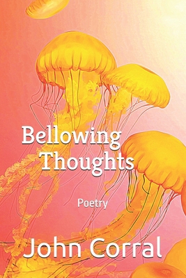 Bellowing Thoughts: Poetry B0DC3VVW6L Book Cover