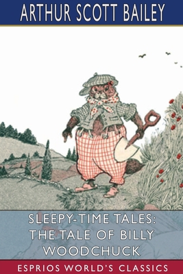 Sleepy-Time Tales: The Tale of Billy Woodchuck ... 1034420259 Book Cover