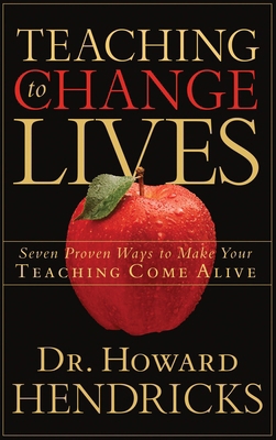 Teaching to Change Lives: Seven Proven Ways to ... 1590521382 Book Cover