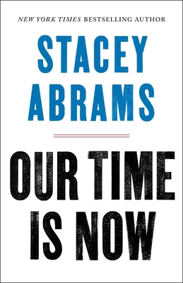 Our Time Is Now: Power, Purpose, and the Fight ... 1250257700 Book Cover
