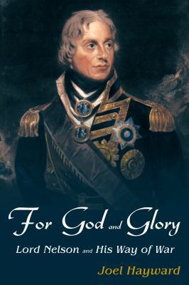 For God and Glory: Lord Nelson and His Way of War 161251779X Book Cover