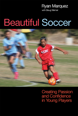 Beautiful Soccer: Creating Passion and Confiden... 193593743X Book Cover