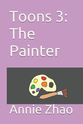 Toons 3: The Painter B085KBSSBV Book Cover