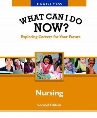 What Can I Do Now: Nursing, Second Edition 0816060282 Book Cover