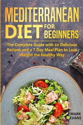 Mediterranean Diet for Beginners: The Complete ... 1951030753 Book Cover