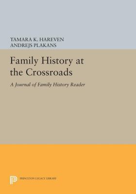 Family History at the Crossroads: A Journal of ... 0691654174 Book Cover