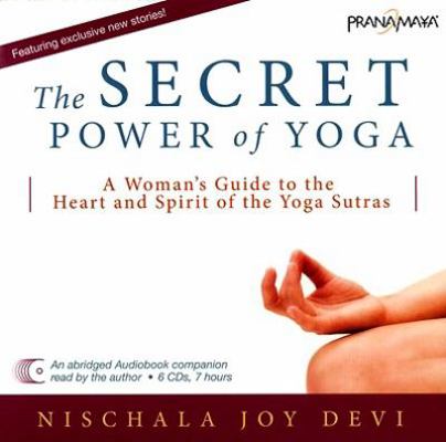 The Secret Power of Yoga: A Woman's Guide to th... 1934430072 Book Cover