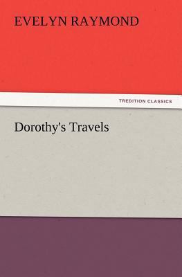 Dorothy's Travels 3847218549 Book Cover