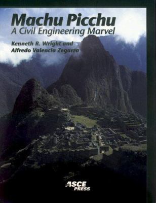 Machu Picchu: A Civil Engineering Marvel 0784404445 Book Cover