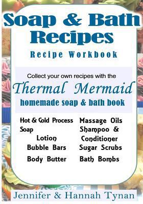 Thermal Mermaid's Artisan Soap Maker Workbook: ... 1533242844 Book Cover