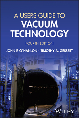 A Users Guide to Vacuum Technology 1394174136 Book Cover
