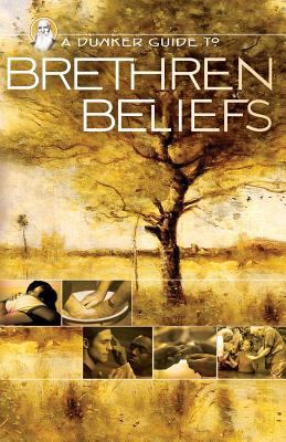 A Dunker Guide to Brethren Beliefs 0871781794 Book Cover