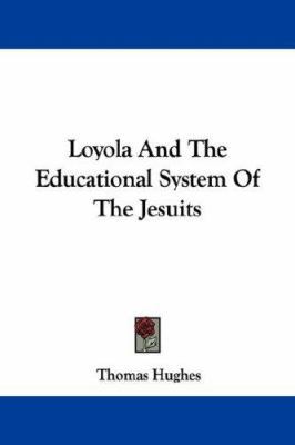 Loyola And The Educational System Of The Jesuits 1430480629 Book Cover