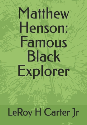 Matthew Henson: Famous Black Explorer B0F5MJ358Y Book Cover