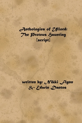 Anthologies of Ullord: The Proteus Haunting 1707922438 Book Cover