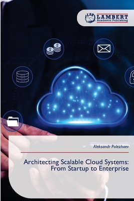 Architecting Scalable Cloud Systems: From Start... 6209828329 Book Cover