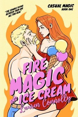 Fire Magic & Ice Cream 1949794482 Book Cover