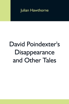 David Poindexter'S Disappearance And Other Tales 9354591175 Book Cover