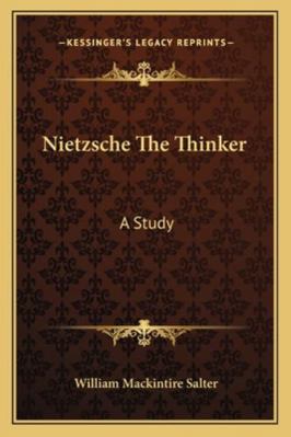 Nietzsche The Thinker: A Study 1162948183 Book Cover