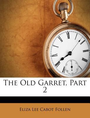 The Old Garret, Part 2 1286750334 Book Cover