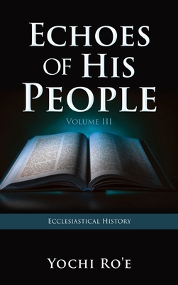 Echoes of His People Volume III: Ecclesiastical... 1662873840 Book Cover