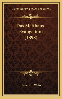 Das Matthaus-Evangelium (1898) [German] 1167965639 Book Cover
