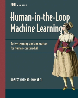 Human-In-The-Loop Machine Learning: Active Lear... 1617296740 Book Cover