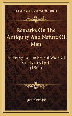Remarks On The Antiquity And Nature Of Man: In ... 1165708752 Book Cover