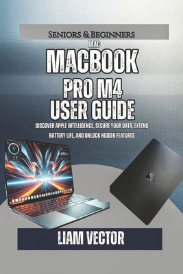 MacBook Pro M4 User Guide: Discover Apple Intel... B0FYPSQ21R Book Cover