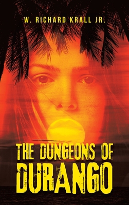 The Dungeons of Durango 1665518529 Book Cover