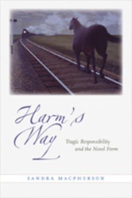 Harm's Way: Tragic Responsibility and the Novel... B00A2Q0YG2 Book Cover
