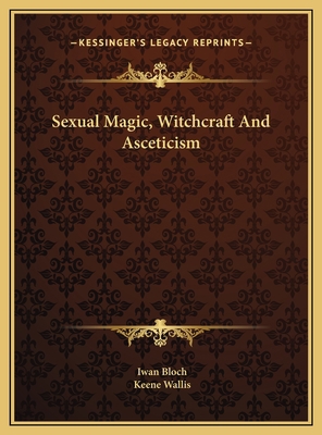 Sexual Magic, Witchcraft And Asceticism 1169380409 Book Cover