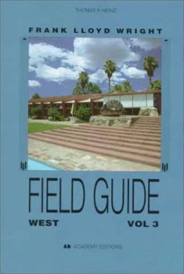 Frank Lloyd Wright Field Guide, West 0471977470 Book Cover