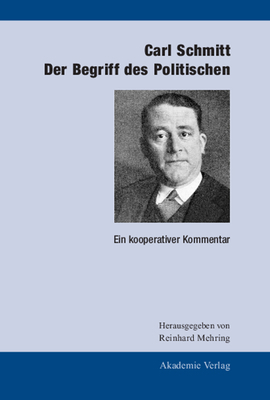 Carl Schmitt: Der Begriff Des Politischen: Ein ... [German] 3050036877 Book Cover