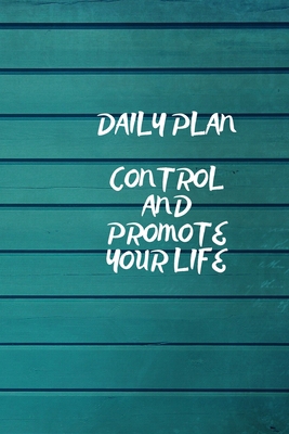 Daily Plan: Control and Promote Your Life 1659303915 Book Cover